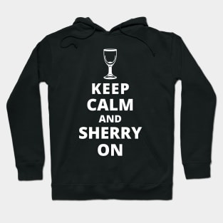 Keep Calm And Sherry On Hoodie